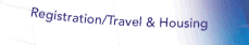Registration/Travel & Housing